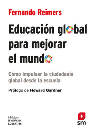 EDUCACION GLOBAL PARA MEJORAR EL MUNDO
