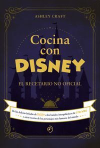 COCINA CON DISNEY:EL RECETARIO NO OFICIAL