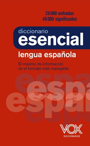 DICCIONARIO ESENCIAL VOX DE LENGUA ESPAÑOLA
